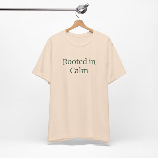 Rooted in Calm Shirt | Minimalist Plant Lover Tee | Slow Living T Shirt | Nature Inspired Apparel | Botanical Lifestyle Top