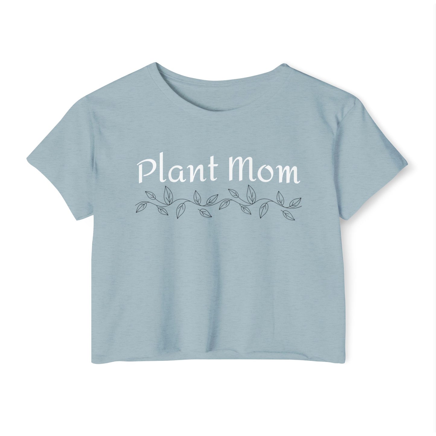 Plant Mom - Crop Top Plant-Inspired Shirt